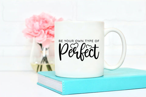 Be Your Own Type of Perfect, Self Love Quote SVG SVG CraftLabSVG 