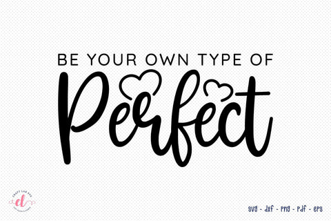 Be Your Own Type of Perfect, Self Love Quote SVG SVG CraftLabSVG 