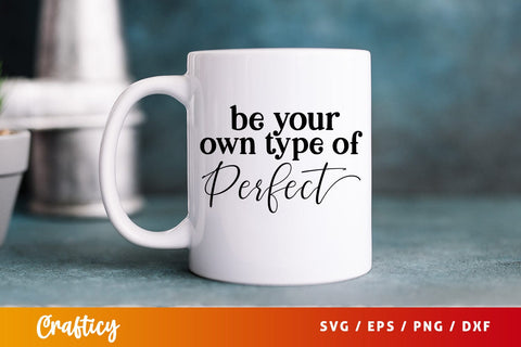 Be your own type of perfect SVG Design SVG Designangry 