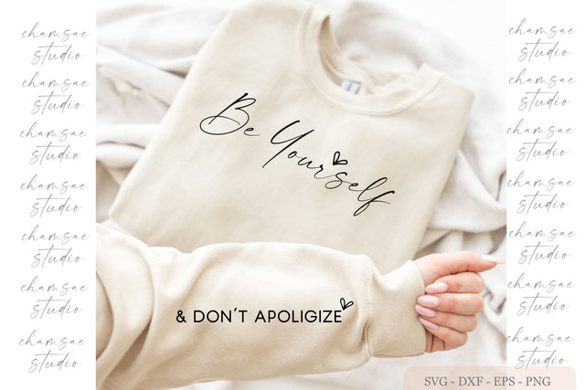 Be Yourself and dont apoligize Svg, Sleeve Sweatshirt Design Svg SVG Chamsae Studio 