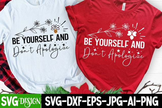 Be Yourself And Don't Apologize SVG Design Sarcastic Cut Files,Funny SVG bundle, sarcastic quotes svg SVG BlackCatsMedia 
