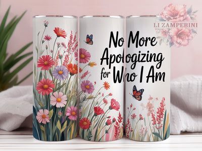 Be Yourself Wildflowers 20oz Tumbler, No More Apologizing, Be Yourself, Christian Tumbler, Inspirational Sublimation, Motivational Wrap Design, Religious Quote PNG, 20oz Tumbler Wrap Sublimation Li Zamperini 