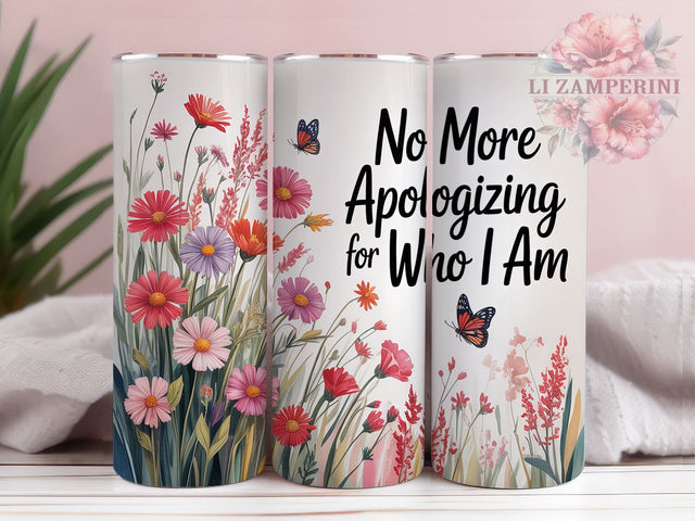 Be Yourself Wildflowers 20oz Tumbler, No More Apologizing, Be Yourself, Christian Tumbler, Inspirational Sublimation, Motivational Wrap Design, Religious Quote PNG, 20oz Tumbler Wrap Sublimation Li Zamperini 