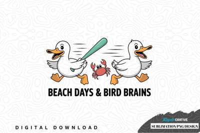 Beach days & bird brains sublimation png design Sublimation Regulrcrative 