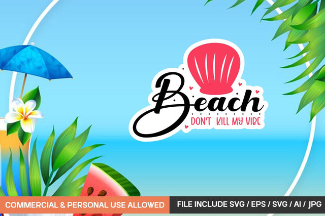Beach Don't Kill My Vibe Sticker Design SVG designmaster24 