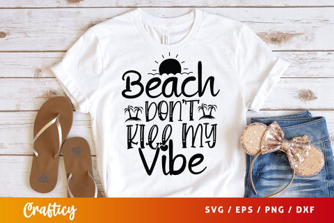 Beach Dont Kill My Vibe SVG Design SVG Designangry 