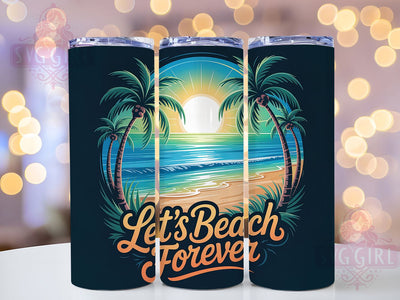Beach Forever Vibes 20oz Tumbler, Let’s Beach Forever Phrase, Tropical Coastal Illustration, Sublimation Tumbler Wrap, 20oz Tumbler, Fun Summer Gift, Bright Ocean Style Sublimation SvggirlplusArt 