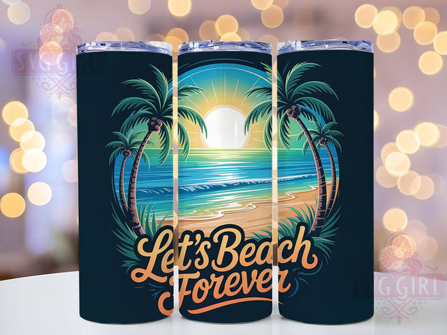 Beach Forever Vibes 20oz Tumbler, Let’s Beach Forever Phrase, Tropical Coastal Illustration, Sublimation Tumbler Wrap, 20oz Tumbler, Fun Summer Gift, Bright Ocean Style Sublimation SvggirlplusArt 