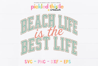 Beach Life is the Best Life SVG SVG Pickled Thistle Creative 