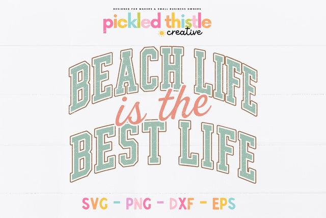 Beach Life is the Best Life SVG SVG Pickled Thistle Creative 