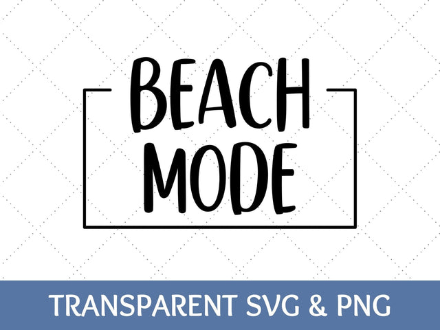 Beach Mode SVG | Vacation PNG SVG Paige Cole Studio 