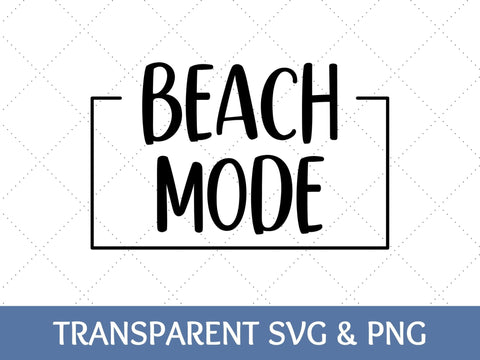 Beach Mode SVG | Vacation PNG SVG Paige Cole Studio 
