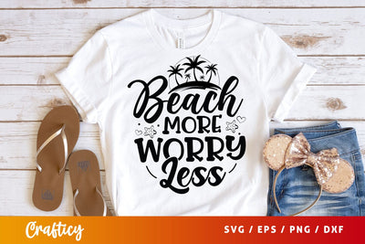 Beach More Worry Less SVG Design SVG Designangry 