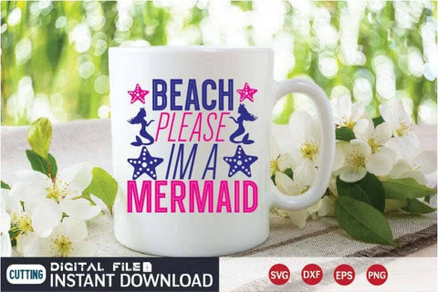 Beach Please Im A Mermaid svg SVG designer krishna 