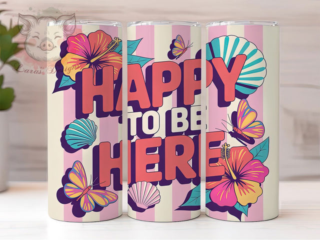 Beach Quote 20oz Tumbler Wrap, Happy To Be Here, Vacation Sublimation Design, Beach Quote PNG, 20oz Tumbler Wrap, Summer Vibes Sublimation, Tropical Beach Design Sublimation Lara' s Designs 