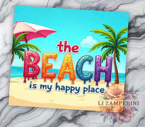 Beach Tumbler Design, Happy Place Tumbler, Inflated Beach Design, 20oz Tumbler Wrap, Sublimation Design, Summer Vibes Tumbler, Coastal Tumbler Wrap, Beach Life Art Sublimation Li Zamperini 