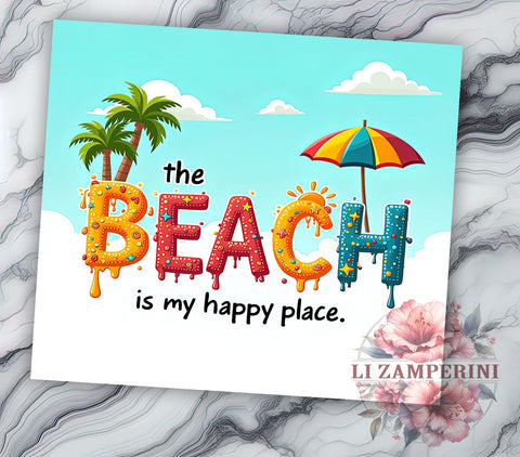 Beach Tumbler Design, Happy Place Tumbler, Inflated Beach Design, 20oz Tumbler Wrap, Sublimation Design, Summer Vibes Tumbler, Coastal Tumbler Wrap, Beach Life Art Sublimation Li Zamperini 