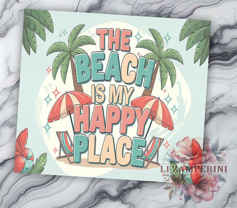 Beach Tumbler Design, Happy Place Tumbler, Inflated Beach Design, 20oz Tumbler Wrap, Sublimation Design, Summer Vibes Tumbler, Coastal Tumbler Wrap, Beach Life Art Sublimation Li Zamperini 