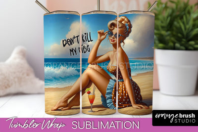 Beach Tumbler Wrap - Sarcastic Pin-up Girl Sublimation Sublimation OrangeBrushStudio 