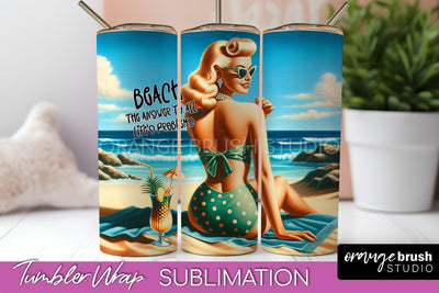 Beach Tumbler Wrap - Sarcastic Pin-up Girl Sublimation Sublimation OrangeBrushStudio 