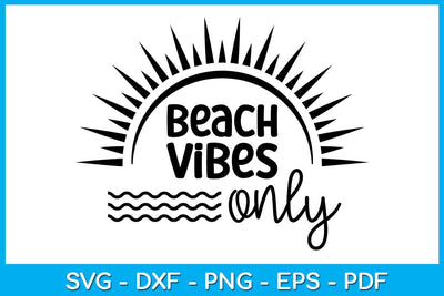 Beach Vibes Only Summer Vacation SVG PNG PDF Cut File SVG Creativedesigntee 