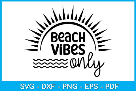 Beach Vibes Only Summer Vacation SVG PNG PDF Cut File SVG Creativedesigntee 