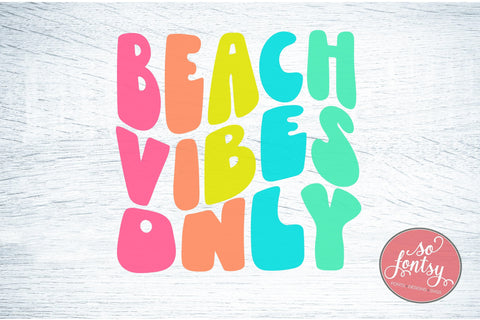 Beach vibes only SVG PNG DXF EPS Cut File - Cricut & Silhouette Design SVG So Fontsy VIP Design Shop 