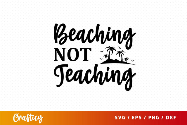 Beaching not teaching Svg Design SVG Designangry 
