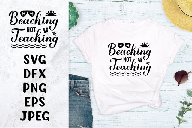 Beaching not teaching SVG. Funny beach quote shirt design SVG LaBelezoka 