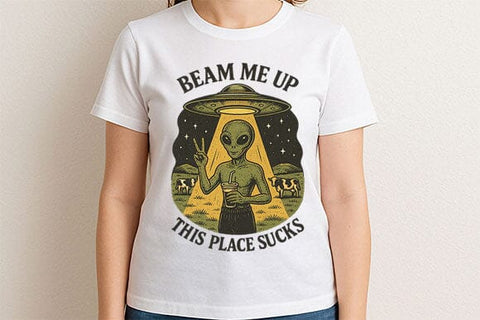 Beam Me Up This Place Sucks Funny Alien PNG SVG BillahCrafts 
