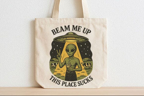 Beam Me Up This Place Sucks Funny Alien PNG SVG BillahCrafts 