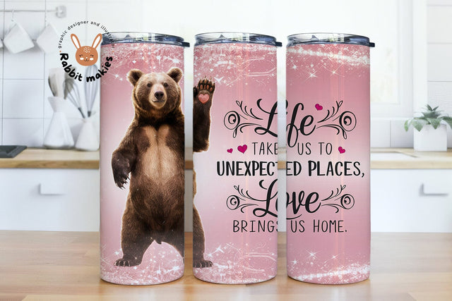 Bear Life Takes Us To Unexpected Places Tumbler Wrap, Love Brings Us Home 20oz Skinny Tumbler Design PNG Sublimation Rabbitmakies 