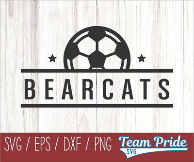 Bearcats Soccer SVG Digital Download Printable - SVG, EPS, DXF, PNG SVG Team Pride SVG 