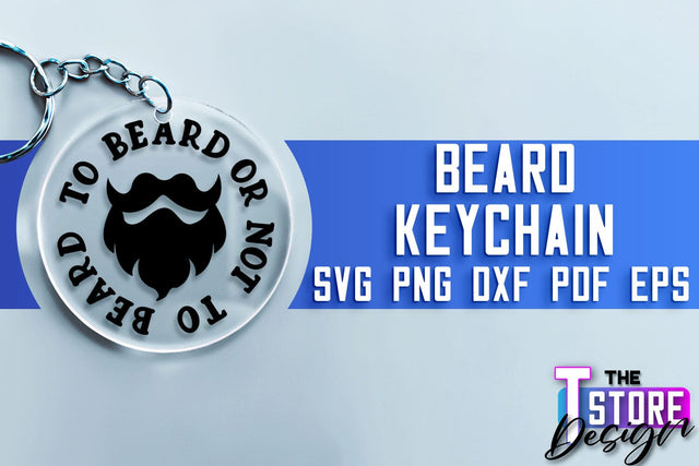 Beard Keychain SVG | Beard Quotes SVG | Bearded Men SVG SVG The T Store Design 