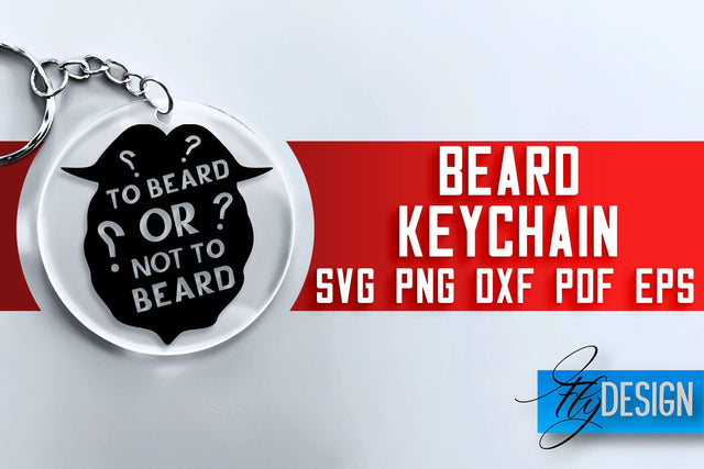 Beard Keychain SVG Design | Men Quotes Design | SVG File SVG Fly Design 