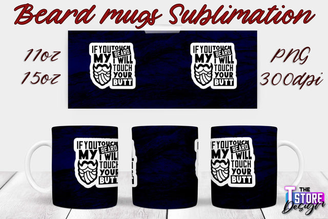 Beard Mug PNG Sublimation | 11 Oz 15 Oz Mug Sublimation | Men Quotes PNG Sublimation The T Store Design 