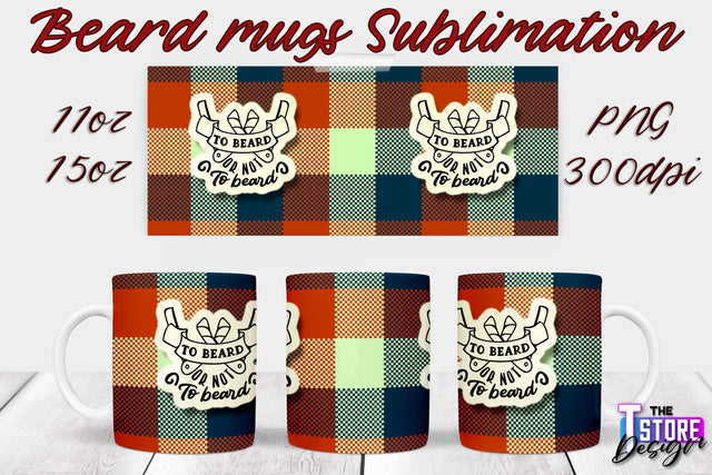 Beard Mug PNG Sublimation | 11 Oz 15 Oz Mug Sublimation | Men Quotes PNG Sublimation The T Store Design 