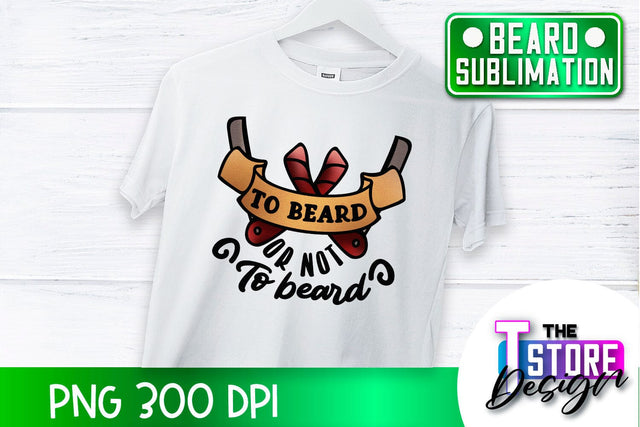 Beard Sublimation | Men Quotes | T-Shirt Design | PNG File Sublimation The T Store Design 