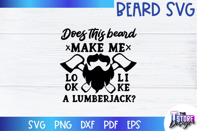 Beard SVG | Beard Quotes SVG | Bearded Men SVG | SVG File SVG The T Store Design 