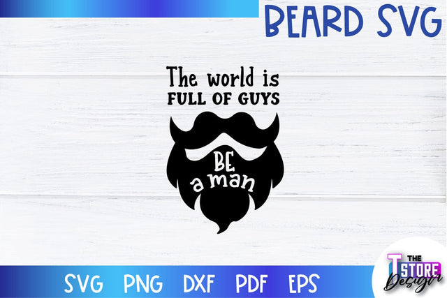 Beard SVG | Beard Quotes SVG | Bearded Men SVG | SVG File SVG The T Store Design 