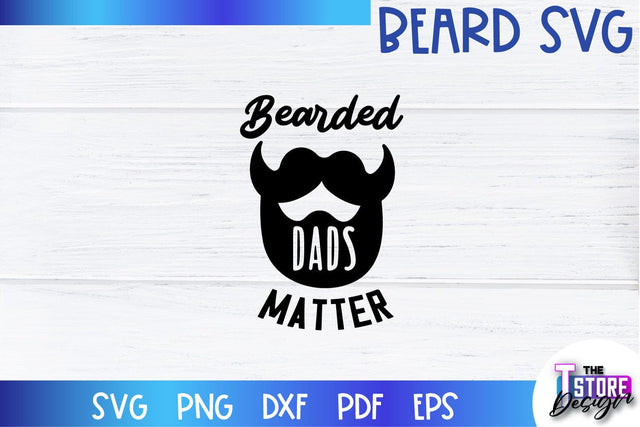 Beard SVG | Beard Quotes SVG | Bearded Men SVG | SVG File SVG The T Store Design 