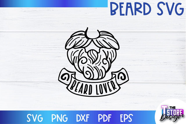 Beard SVG | Beard Quotes SVG | Bearded Men SVG | SVG File SVG The T Store Design 