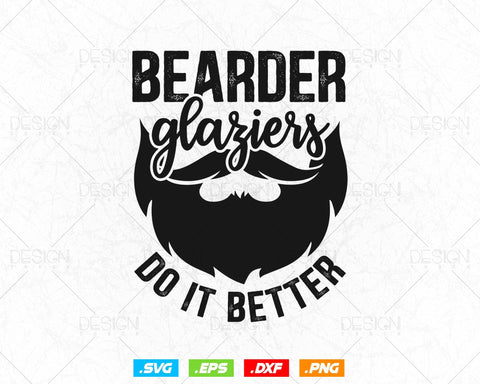 Bearded Glaziers Do It Better Glass Profession Funny Svg Png, Fathers Day Svg, Glazer, Glass Worker, Svg Files for Cricut, Instant Download SVG DesignDestine 