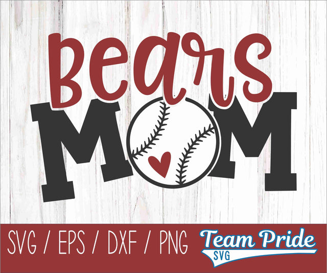 Bears Baseball Mom SVG Digital Download Printable - SVG, EPS, DXF, PNG SVG Team Pride SVG 