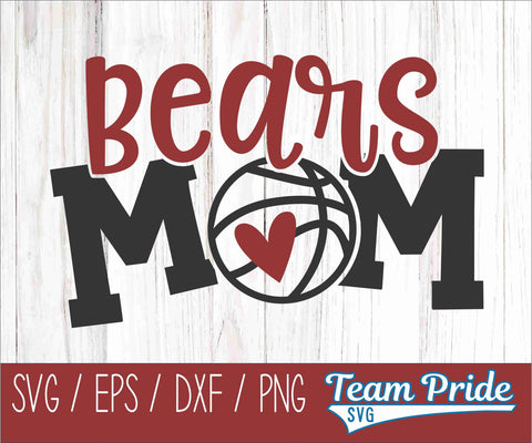 Bears Basketball Mom SVG Digital Download Printable - SVG, EPS, DXF, PNG SVG Team Pride SVG 