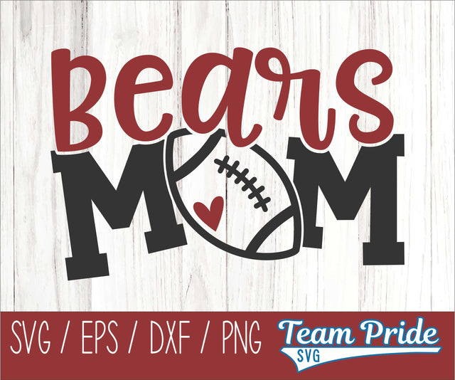 Bears Football Mom SVG Digital Download Printable - SVG, EPS, DXF, PNG SVG Team Pride SVG 