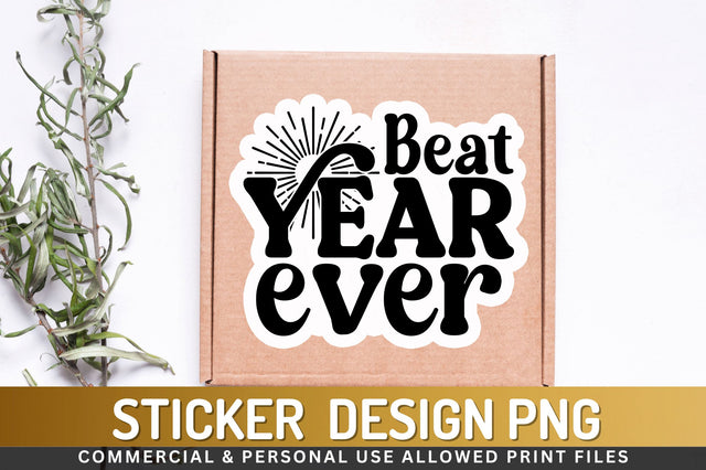 Beat year ever Sticker Design Sublimation Regulrcrative 