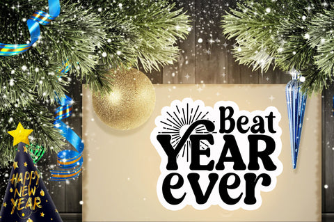 Beat year ever Sticker Design Sublimation Regulrcrative 