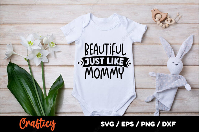 Beautiful just like mommy SVG Design SVG Designangry 