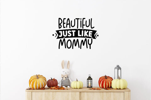 Beautiful just like mommy SVG Design SVG Designangry 